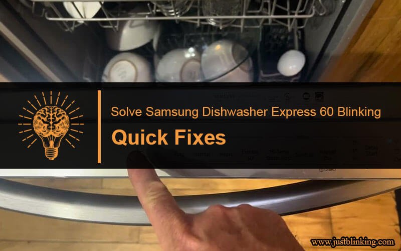 Solve Samsung Dishwasher Express 60 Blinking-Fi