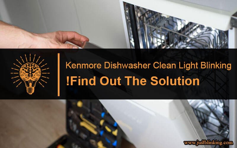 Kenmore Dishwasher Clean Light Blinking-Fi