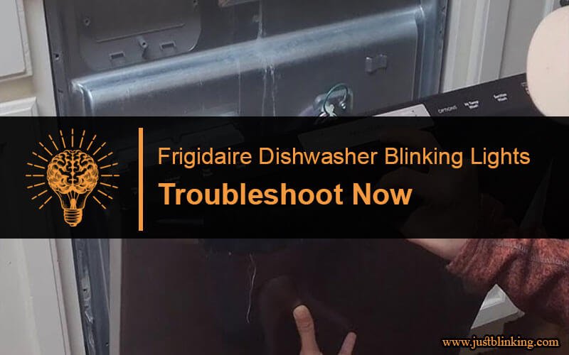 Frigidaire Dishwasher Blinking Lights-Fi