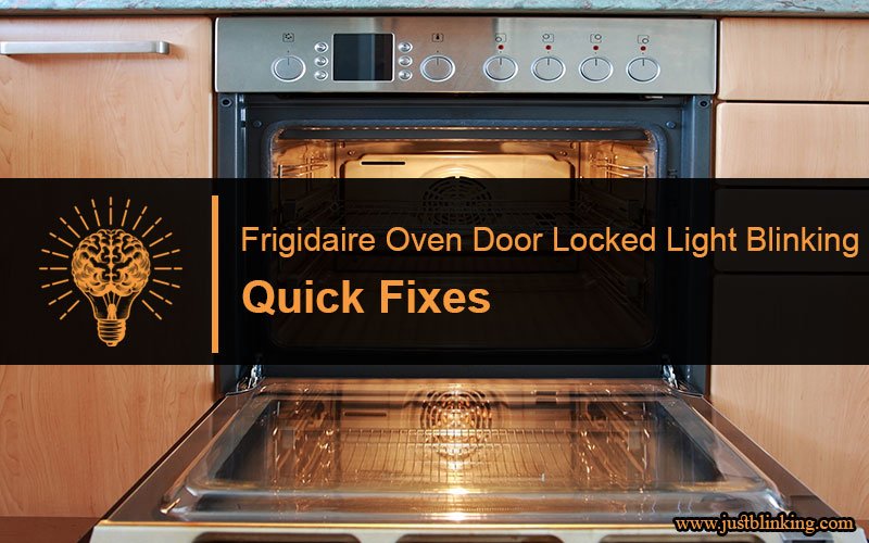 Frigidaire Oven Door Locked Light Blinking-Fi