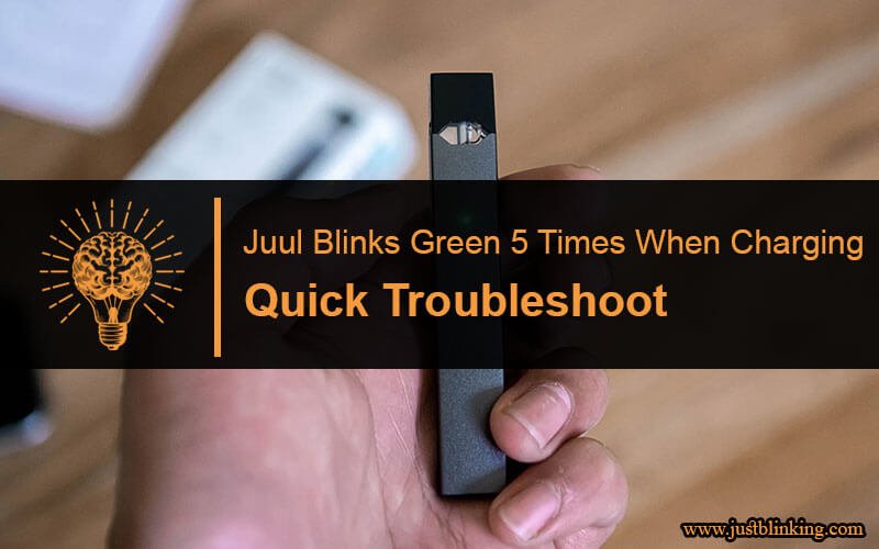 Juul Blinks Green 5 Times When Charging-Fi