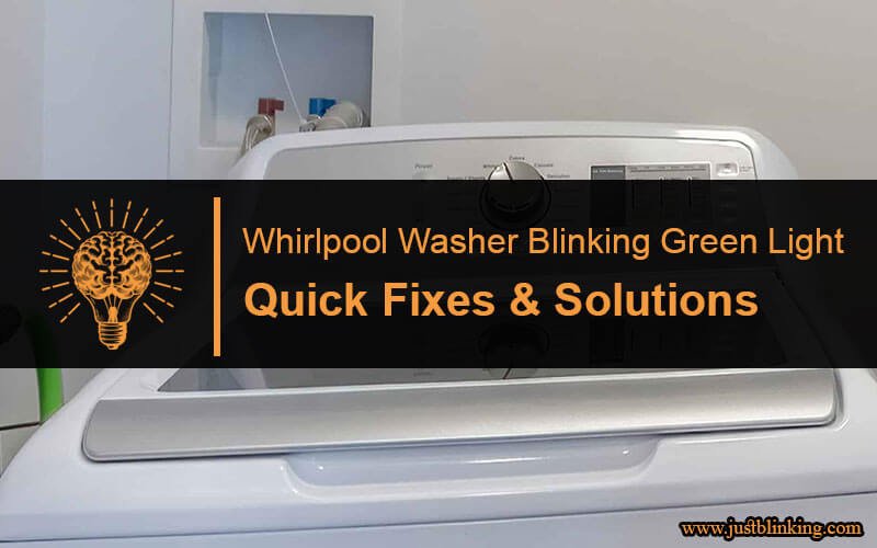 Whirlpool Washer Blinking Green Light-Fi