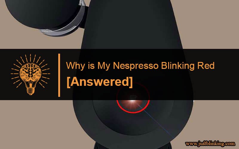 Why is My Nespresso Blinking Red-Fi